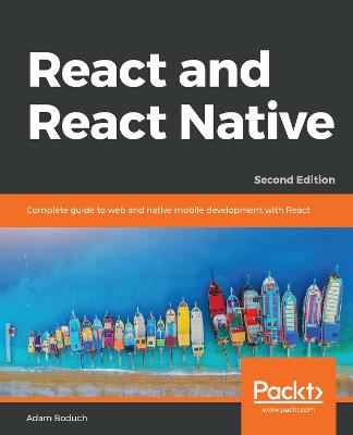 React and  React Native: Complete guide to web and native mobile development with React, 2nd Edition 2nd Revised edition