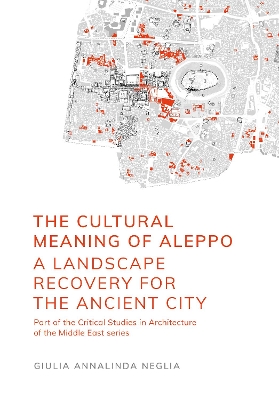 Cultural Meaning of Aleppo: A Landscape Recovery for the Ancient City