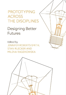 Prototyping across the Disciplines: Designing Better Futures
