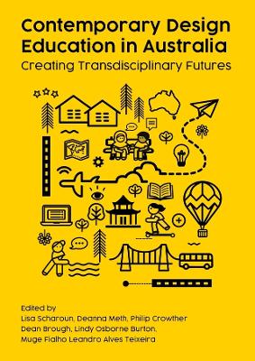 Contemporary Design Education in Australia: Creating Transdisciplinary Futures New edition