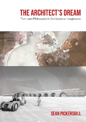 Architect's Dream: Form and Philosophy in Architectural Imagination