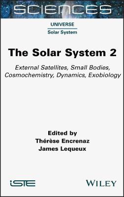 Solar System 2: External Satellites, Small Bodies, Cosmochemistry, Dynamics, Exobiology 2nd edition