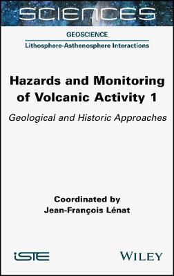 Hazards and Monitoring of Volcanic Activity - Geological and Historic   Approaches: Geological and Historic Approaches