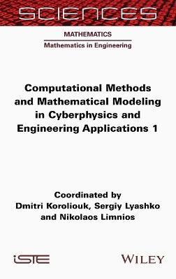 Computational Methods and Mathematical Modeling in Cyberphysics and  Engineering Applications 1