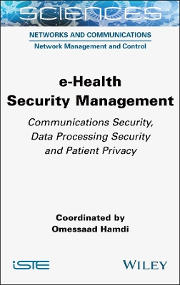 e-Health Security Management: Communications Security, Data Processing Security and Patient Privacy