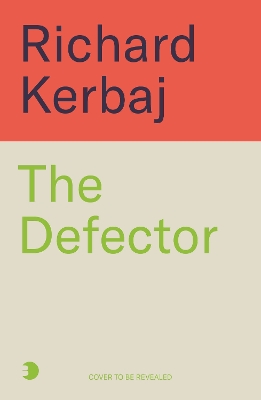 Defector: The untold story of the KGB agent who changed the Cold War and saved MI5 -  'Reads like Le Carre', Robert Verkaik