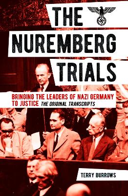Nuremberg Trials: Volume I: Bringing the Leaders of Nazi Germany to Justice