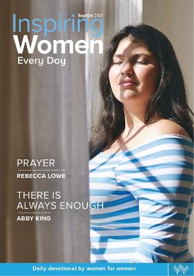 Inspiring Women Every Day Sept/Oct 2021: Prayer & There is Always Enough