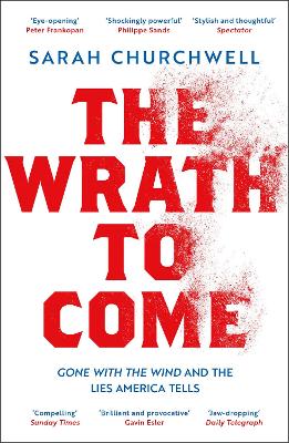 Wrath to Come: Gone with the Wind and the Lies America Tells
