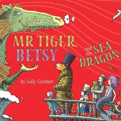 Mr Tiger, Betsy and the Sea Dragon Unabridged edition