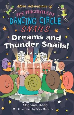 More Adventures of The Magnificent Dancing Circle Snails - Dreams and  Thundersnails