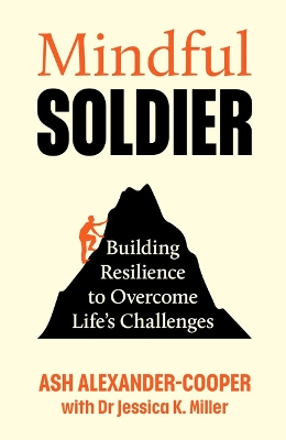 Mindful Soldier: Building Resilience to Overcome Life's Challenges