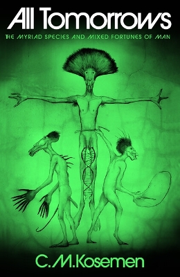 All Tomorrows: The Myriad Species and Mixed Fortunes of Man