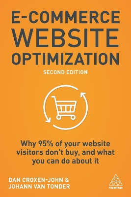 E-Commerce Website Optimization: Why 95% of Your Website Visitors Don't Buy, and What You Can Do About it 2nd Revised edition