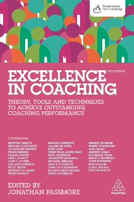 Excellence in Coaching: Theory, Tools and Techniques to Achieve Outstanding Coaching Performance 4th Revised edition