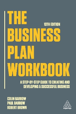 Business Plan Workbook: A Step-By-Step Guide to Creating and Developing a Successful Business 10th Revised edition