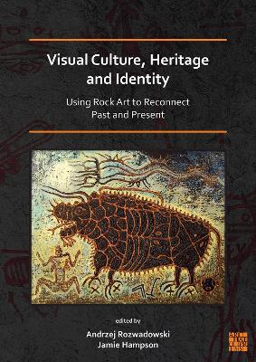 Visual Culture, Heritage and Identity: Using Rock Art to Reconnect Past and  Present
