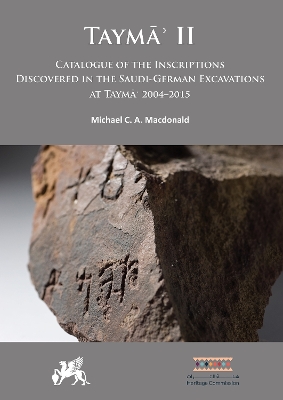Taym II: Catalogue of the Inscriptions Discovered in the Saudi-German  Excavations at Taym 20042015