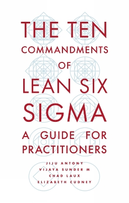 Ten Commandments of Lean Six Sigma: A Guide for Practitioners