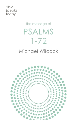 Message of Psalms 1-72: Songs For The People Of God