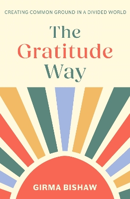 Gratitude Way: Creating common ground in a divided world
