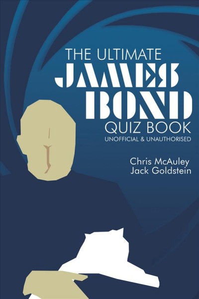 James Bond - The Ultimate Quiz Book: 500 Questions & Answers