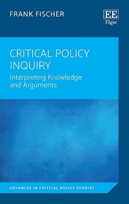 Critical Policy Inquiry: Interpreting Knowledge and Arguments