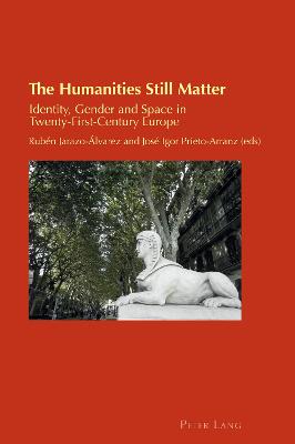Humanities Still Matter: Identity, Gender and Space in Twenty-First-Century Europe