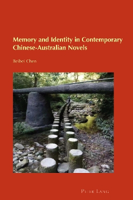 Memory and Identity in Contemporary Chinese-Australian Novels New edition