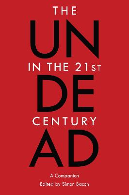 Undead in the 21st Century: A Companion New edition