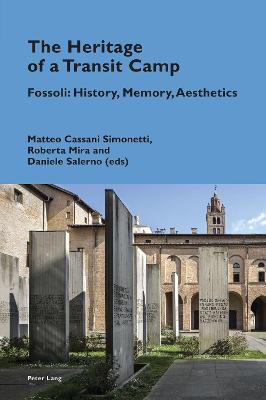 Heritage of a Transit Camp: Fossoli: History, Memory, Aesthetics