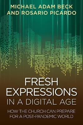 Fresh Expressions in a Digital Age: How the Church Can Prepare for a Post Pandemic World
