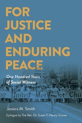 For Justice And Enduring Peace: One Hundred Years of Social Witness For Justice and Enduring Peace ed.