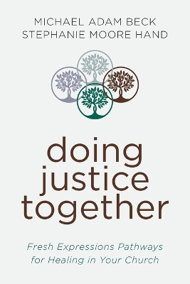 Doing Justice Together: Fresh Expression Pathways to Heal Racism in Your Church Doing Justice Together ed.