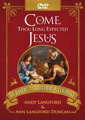 Come, Thou Long Expected Jesus DVD Come, Thou Long Expected Jesus DVD ed.