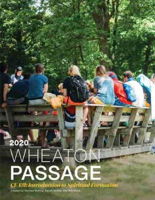 Wheaton Passage: CE 131: Introduction to Spiritual Formation Third Edition