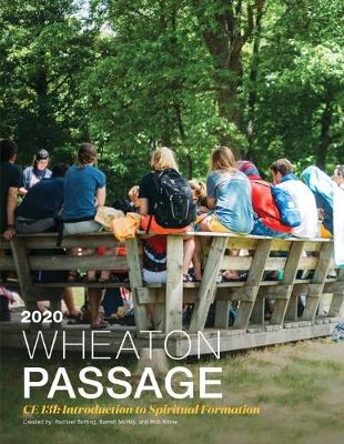 Wheaton Passage: CE 131: Introduction to Spiritual Formation 3rd Revised edition