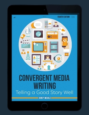 Convergent Media Writing: Telling a Good Story Well 4th Revised edition