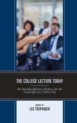 College Lecture Today: An Interdisciplinary Defense for the Contemporary University