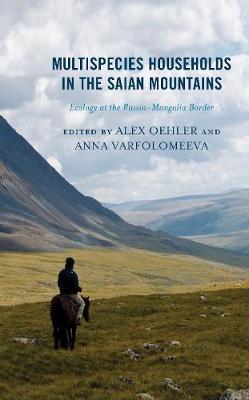 Multispecies Households in the Saian Mountains: Ecology at the Russia-Mongolia Border