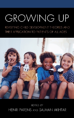 Growing Up: Revisiting Child Development Theories and their Application to Patients of  all Ages