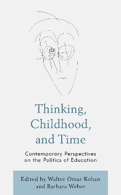 Thinking, Childhood, and Time: Contemporary Perspectives on the Politics of Education