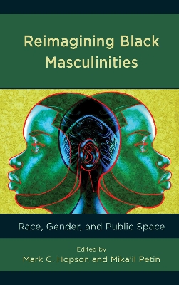 Reimagining Black Masculinities: Race, Gender, and Public Space