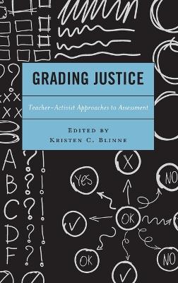 Grading Justice: Teacher-Activist Approaches to Assessment