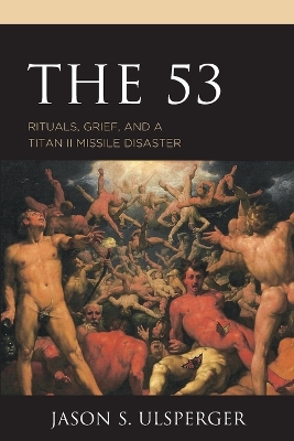 53: Rituals, Grief, and a Titan II Missile Disaster
