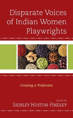 Disparate Voices of Indian Women Playwrights: Creating a Profession