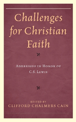 Challenges for Christian Faith: Addresses in Honor of C.S. Lewis