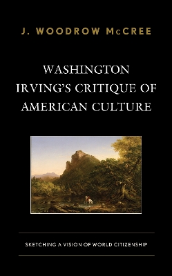 Washington Irvings Critique of American Culture: Sketching a Vision of World Citizenship
