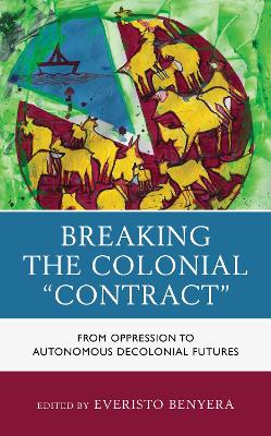Breaking the Colonial &quote;Contract&quote;: From Oppression to Autonomous Decolonial Futures
