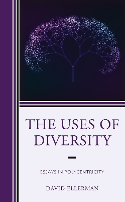 Uses of Diversity: Essays in Polycentricity